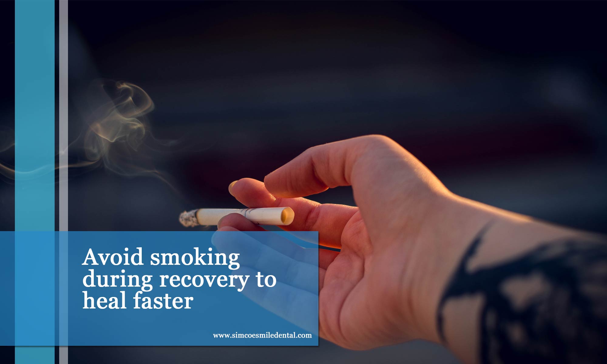 Avoid smoking during recovery to heal faster