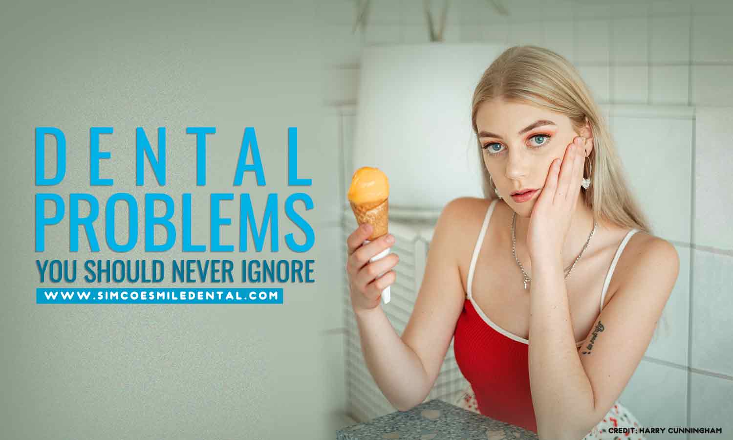 Dental Problems You Should Never Ignore