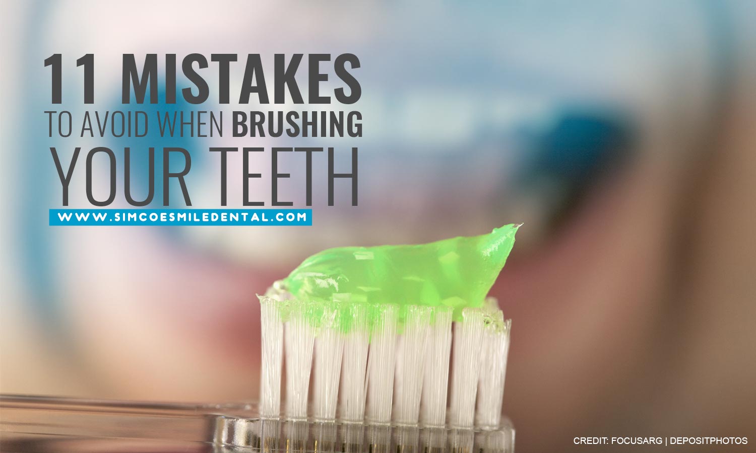 11 Mistakes to Avoid When Brushing Your Teeth