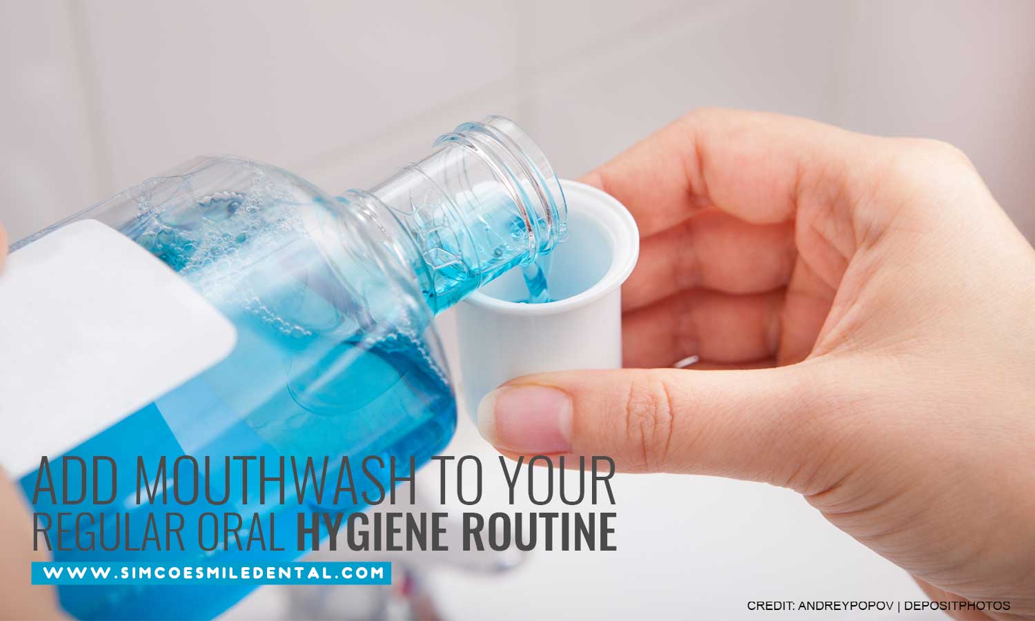 Add mouthwash to your regular oral hygiene routine