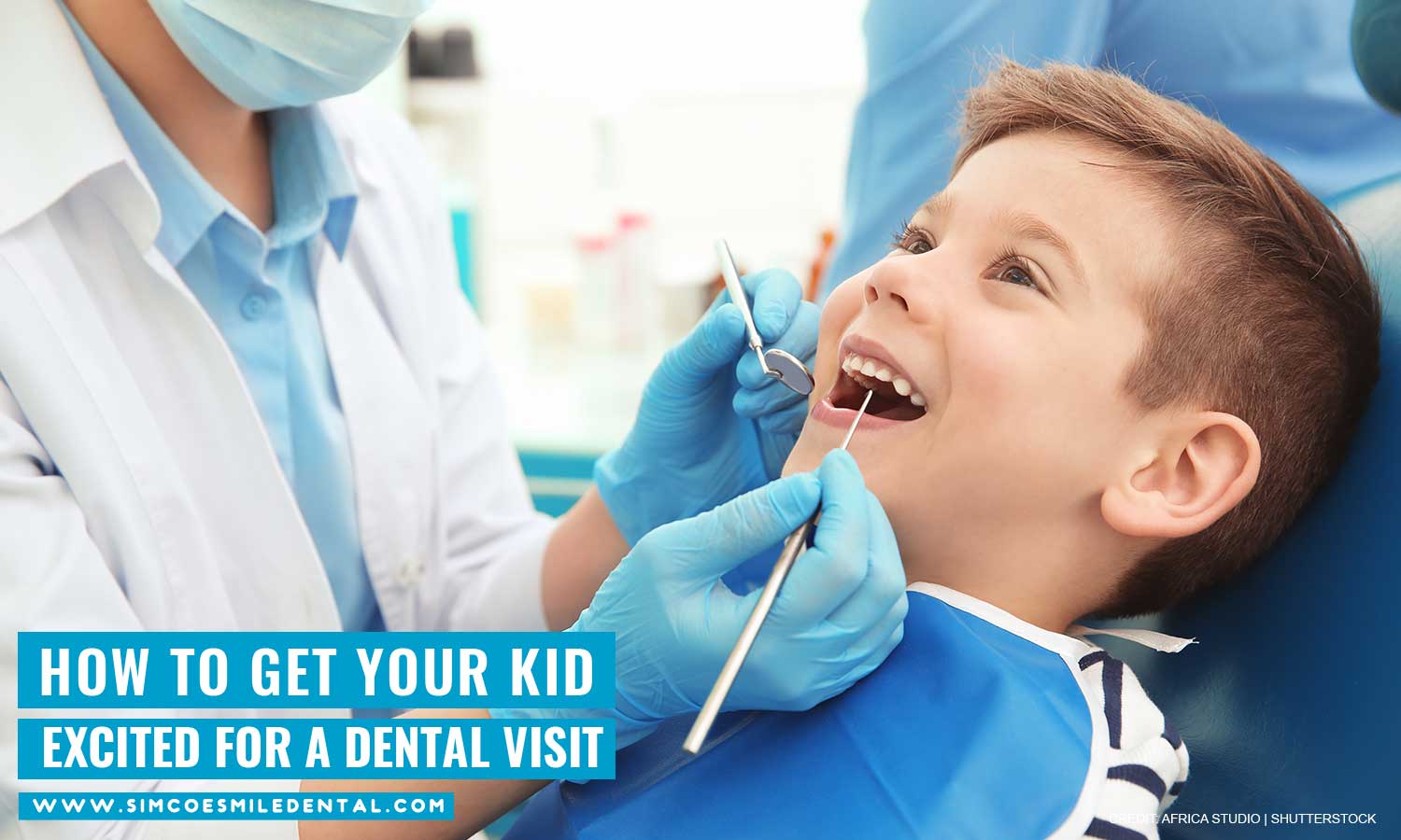 How to Get Your Kid Excited for a Dental Visit
