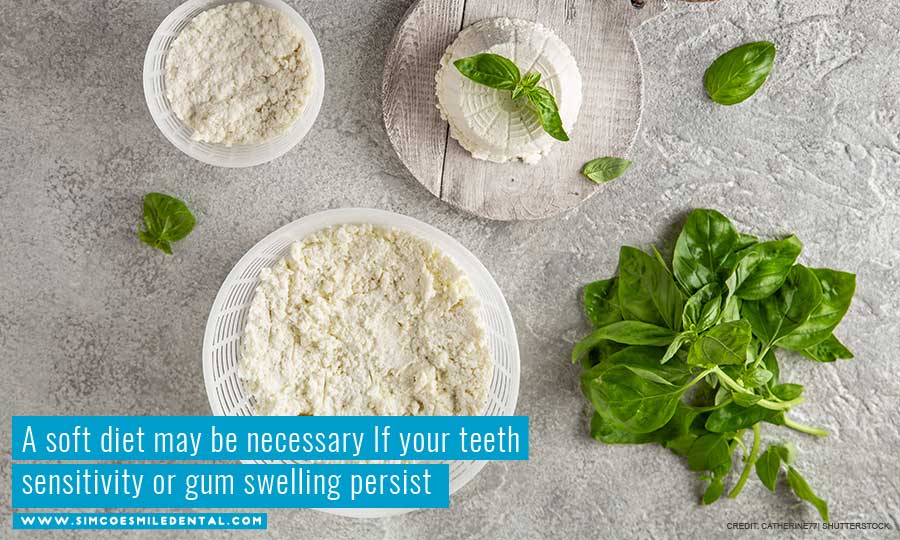 A soft diet may be necessary If your teeth sensitivity or gum swelling persist