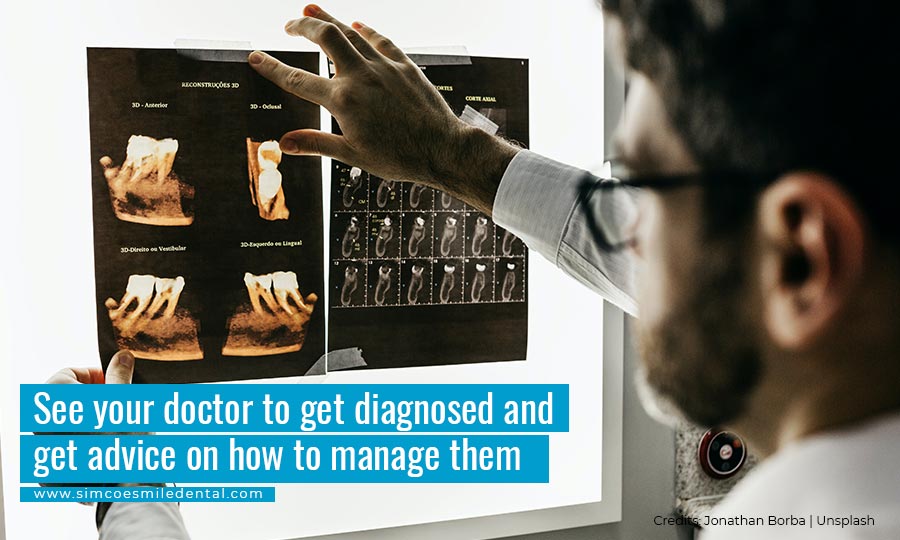 See your doctor to get diagnosed and get advice on how to manage them