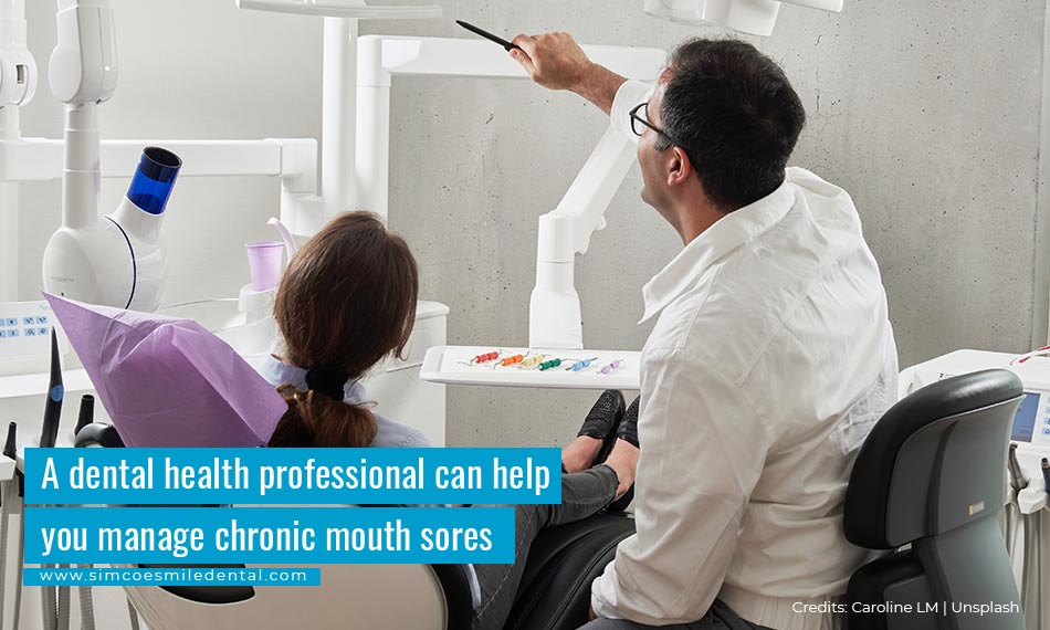 A dental health professional can help you manage chronic mouth sores